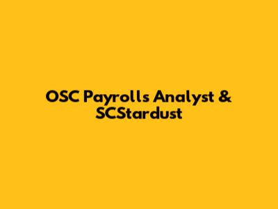 OSC Payrolls Analyst & SCStardust