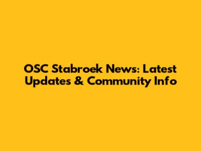 OSC Stabroek News: Latest Updates & Community Info