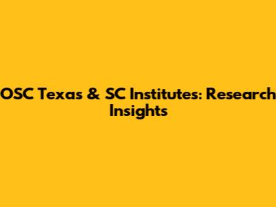 OSC Texas & SC Institutes: Research Insights