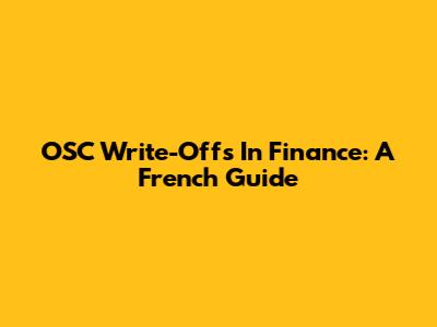 OSC Write-Offs In Finance: A French Guide