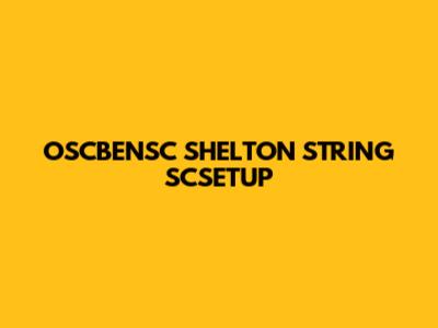 OSCBENSC SHELTON STRING SCSETUP