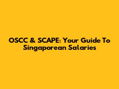 OSCC & SCAPE: Your Guide To Singaporean Salaries