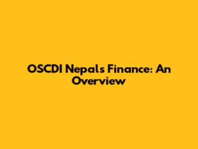 OSCDI Nepal's Finance: An Overview