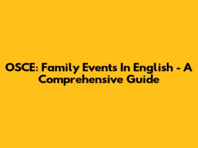 OSCE: Family Events In English - A Comprehensive Guide