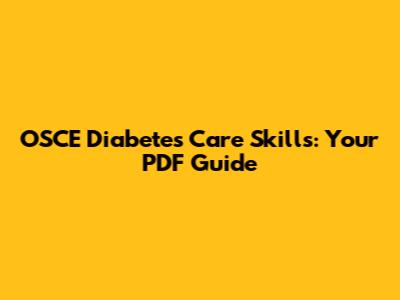 OSCE Diabetes Care Skills: Your PDF Guide
