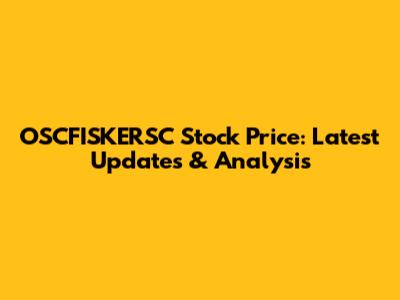 OSCFISKERSC Stock Price: Latest Updates & Analysis