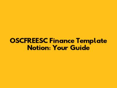 OSCFREESC Finance Template Notion: Your Guide