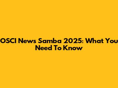 OSCI News Samba 2025: What You Need To Know