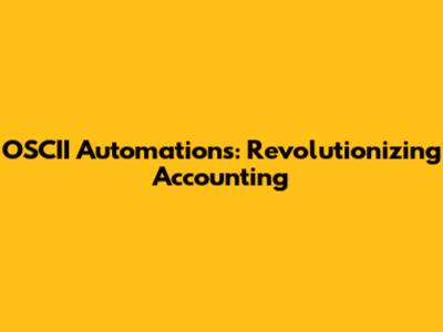 OSCII Automations: Revolutionizing Accounting
