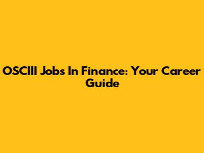 OSCIII Jobs In Finance: Your Career Guide
