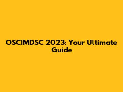 OSCIMDSC 2023: Your Ultimate Guide
