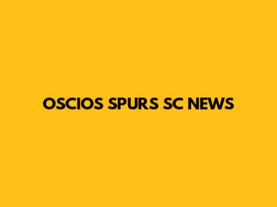OSCIOS SPURS SC NEWS