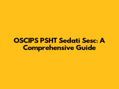 OSCIPS PSHT Sedati Sesc: A Comprehensive Guide
