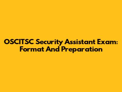 OSCITSC Security Assistant Exam: Format And Preparation