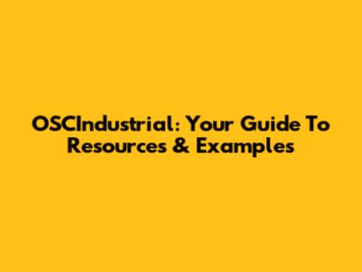 OSCIndustrial: Your Guide To Resources & Examples
