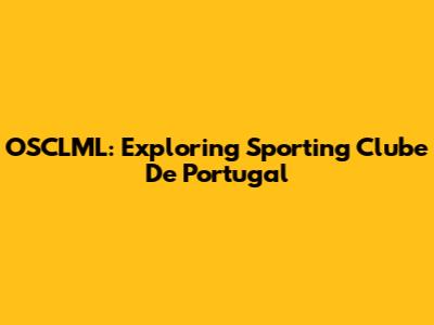 OSCLML: Exploring Sporting Clube De Portugal