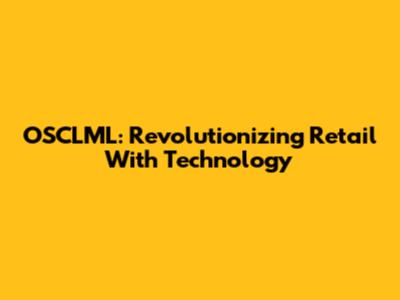 OSCLML: Revolutionizing Retail With Technology