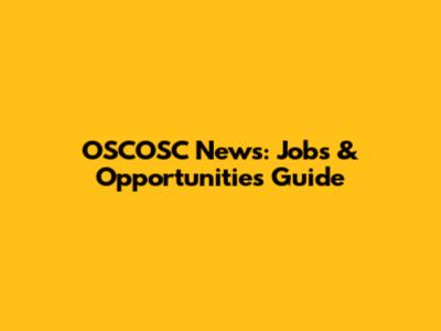 OSCOSC News: Jobs & Opportunities Guide