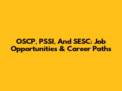 OSCP, PSSI, And SESC: Job Opportunities & Career Paths