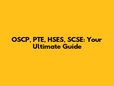 OSCP, PTE, HSES, SCSE: Your Ultimate Guide