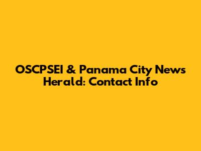OSCPSEI & Panama City News Herald: Contact Info