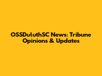 OSSDuluthSC News: Tribune Opinions & Updates