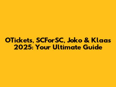 OTickets, SCForSC, Joko & Klaas 2025: Your Ultimate Guide