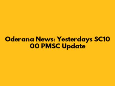 Oderana News: Yesterday's SC10 00 PMSC Update