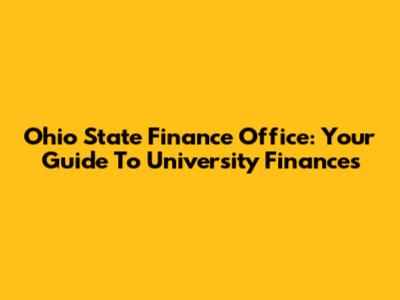 Ohio State Finance Office: Your Guide To University Finances