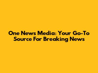 One News Media: Your Go-To Source For Breaking News
