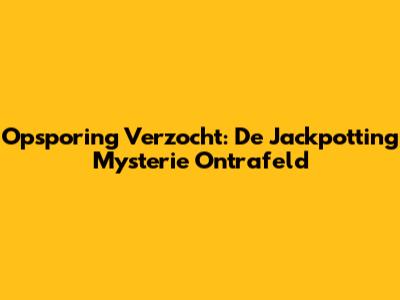 Opsporing Verzocht: De Jackpotting Mysterie Ontrafeld