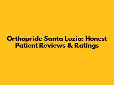 Orthopride Santa Luzia: Honest Patient Reviews & Ratings