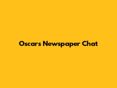 Oscar's Newspaper Chat