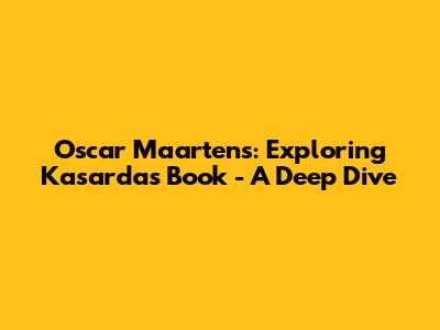Oscar Maartens: Exploring Kasarda's Book - A Deep Dive