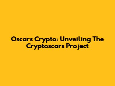 Oscars Crypto: Unveiling The Cryptoscars Project