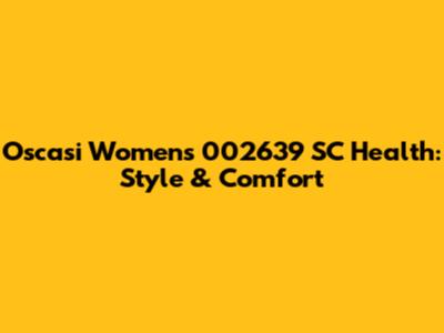 Oscasi Women's 002639 SC Health: Style & Comfort