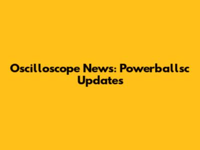 Oscilloscope News: Powerballsc Updates