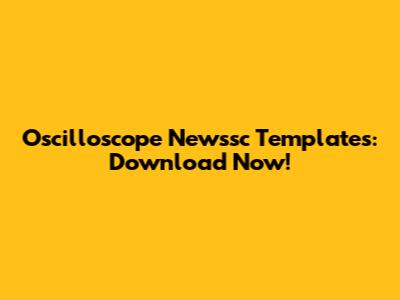Oscilloscope Newssc Templates: Download Now!