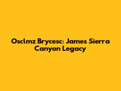 Osclmz Brycesc: James' Sierra Canyon Legacy