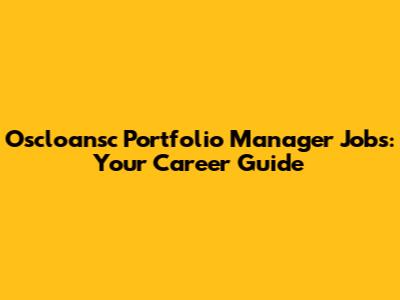 Oscloansc Portfolio Manager Jobs: Your Career Guide