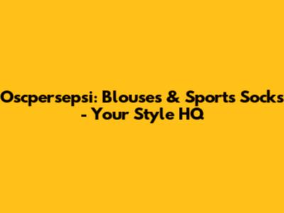 Oscpersepsi: Blouses & Sports Socks - Your Style HQ