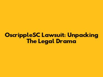 OscrippleSC Lawsuit: Unpacking The Legal Drama