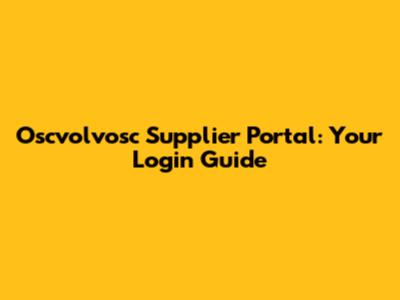 Oscvolvosc Supplier Portal: Your Login Guide
