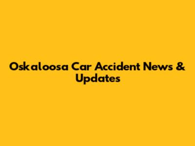 Oskaloosa Car Accident News & Updates