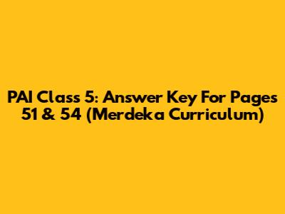 PAI Class 5: Answer Key For Pages 51 & 54 (Merdeka Curriculum)