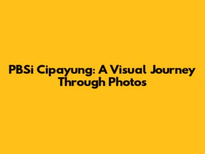 PBSi Cipayung: A Visual Journey Through Photos