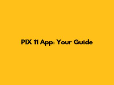 PIX 11 App: Your Guide