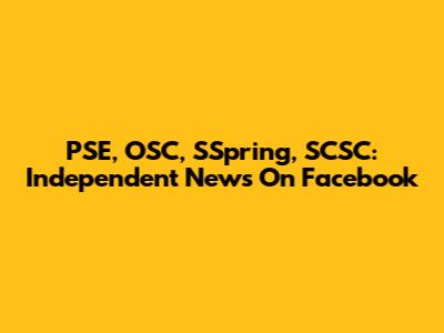 PSE, OSC, SSpring, SCSC: Independent News On Facebook