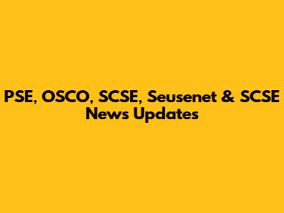 PSE, OSCO, SCSE, Seusenet & SCSE News Updates