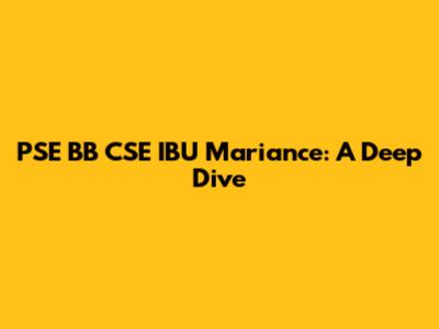 PSE BB CSE IBU Mariance: A Deep Dive